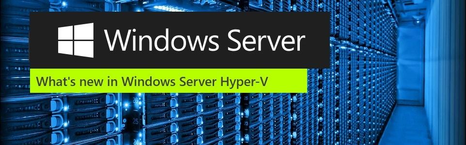 Whats-new-in-Hyper-V-2016